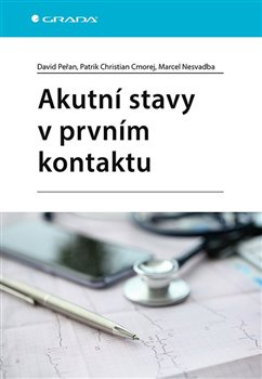 Akutní stavy v prvním kontaktu - Marcel Nesvadba, David Peřan, Patrik Christian Cmorej