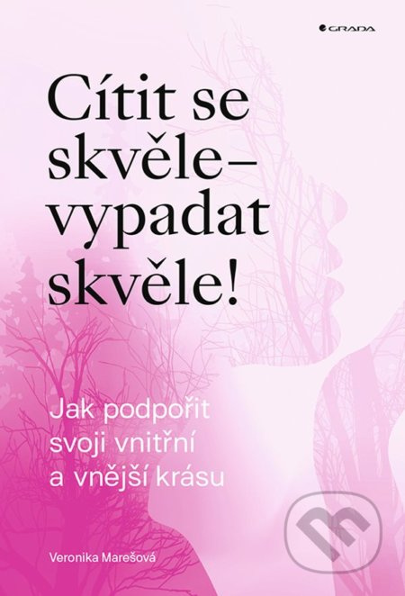 Cítit se skvěle – vypadat skvěle! - Veronika Marešová