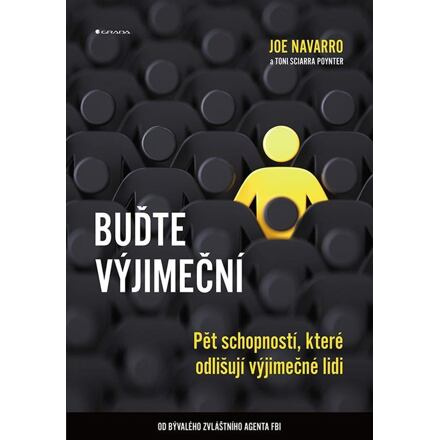 Buďte výjimeční - Joe Navarro, Toni Sciarra Poynter