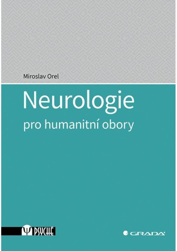 Neurologie pro humanitní obory - Miroslav Orel