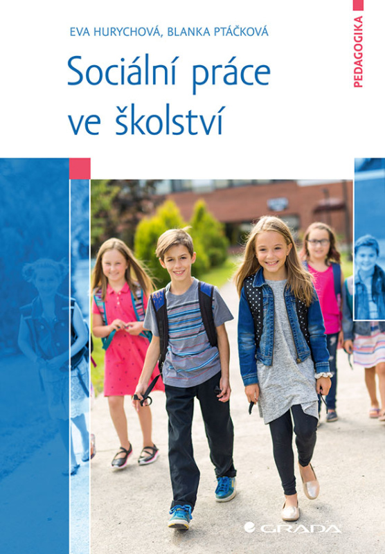 Sociální práce ve školství - Eva Hurychová, Blanka Ptáčková