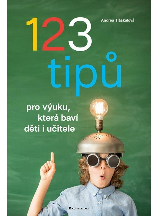 123 tipů pro výuku, která baví děti i učitele - Andrea Tláskalová