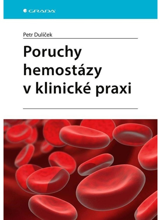 Poruchy hemostázy v klinické praxi - Petr Dulíček