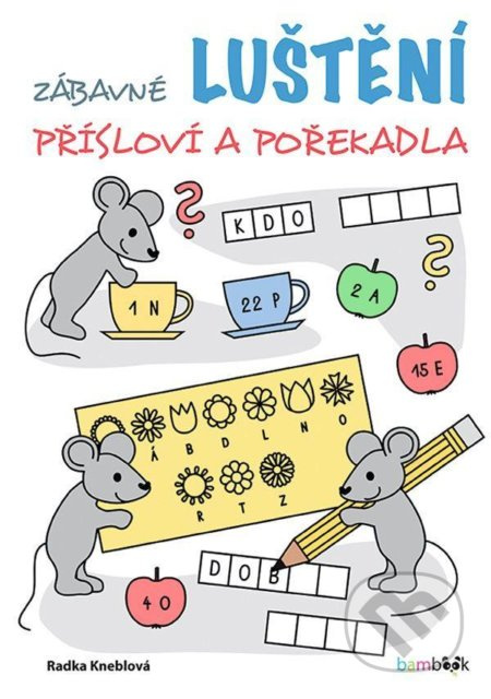 Zábavné luštění – přísloví a pořekadla - Radka Kneblová
