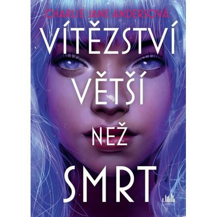 Vítězství větší než smrt - Charlie Jane Andersová