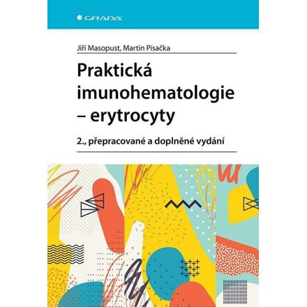 Praktická imunohematologie - erytrocyty - Jiří Masopust, Martin Písačka