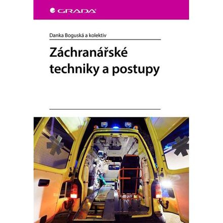 Záchranářské techniky a postupy - Danka Boguská, kolektiv