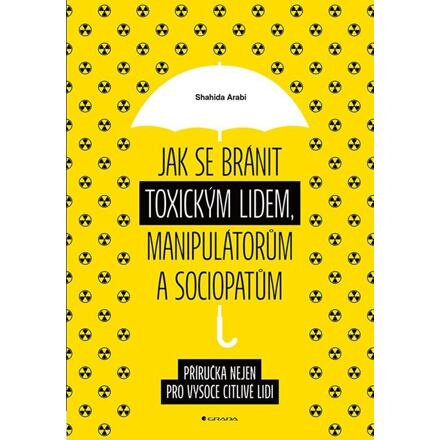 Jak se bránit toxickým lidem, manipulátorům a sociopatům - Arabi Shahida
