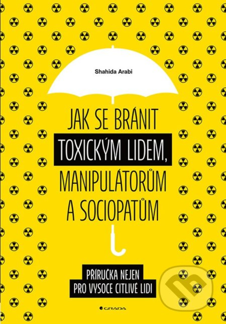 Jak se bránit toxickým lidem, manipulátorům a sociopatům - Arabi Shahida