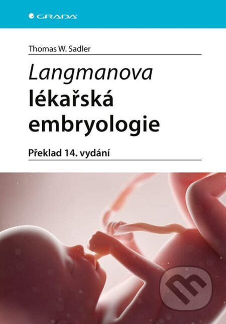 Langmanova lékařská embryologie - Thomas W. Sadler