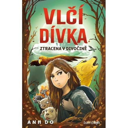 Vlčí dívka - Ztracena v divočině - Anh Do