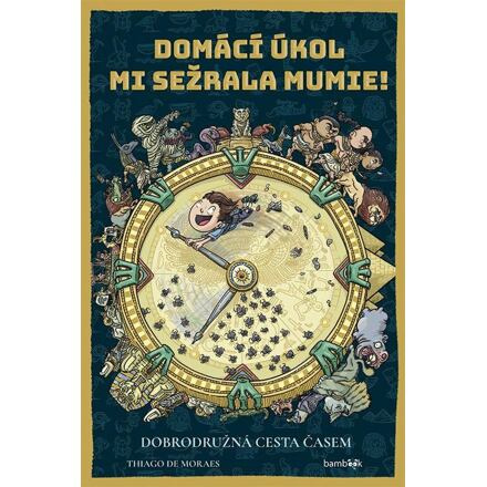 Domácí úkol mi sežrala mumie! - Thiago de Moraes