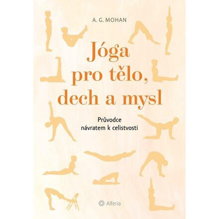 Jóga pro tělo, dech a mysl - A. G. Mohan