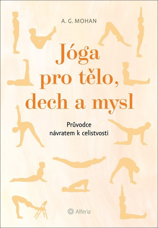 Jóga pro tělo, dech a mysl - A. G. Mohan