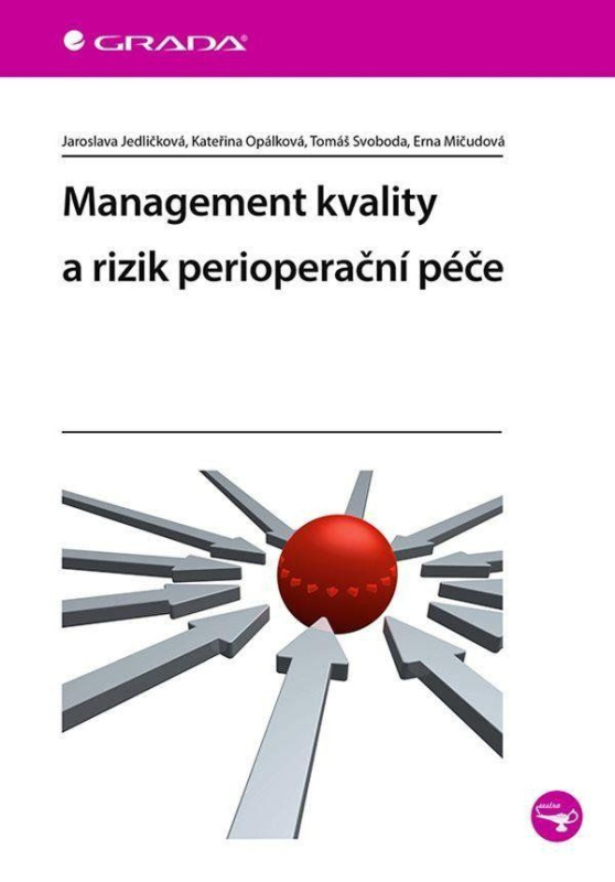 Management kvality a rizik perioperační péče - Tomáš Svoboda, Erna Mičudová, Jaroslava Jedličková