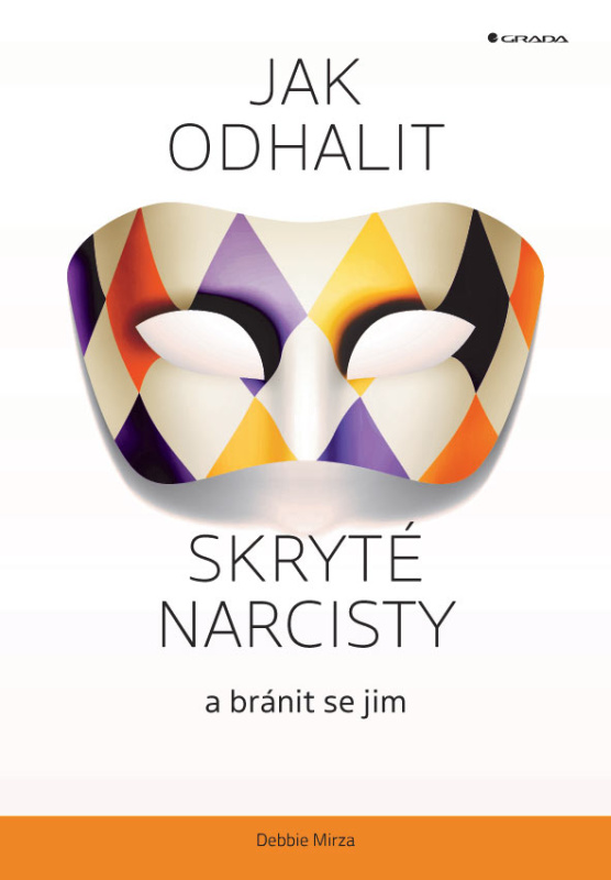 Jak odhalit skryté narcisty a bránit se jim - Debbie Mirza