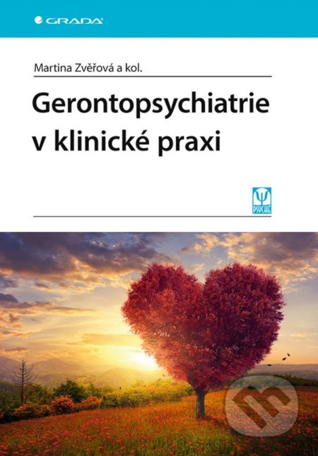 Gerontopsychiatrie v klinické praxi - Zvěřová Martina