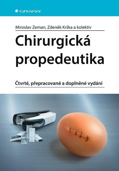 Chirurgická propedeutika - kolektiv, Zdeněk Krška, Miroslav Zeman