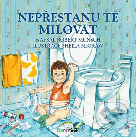 Nepřestanu tě milovat - Robert Munsch