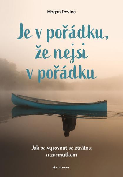 Je v pořádku, že nejsi v pořádku - Megan Devine