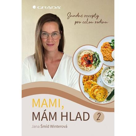 Mami, mám hlad 2 - Jana Śmíd Winterová