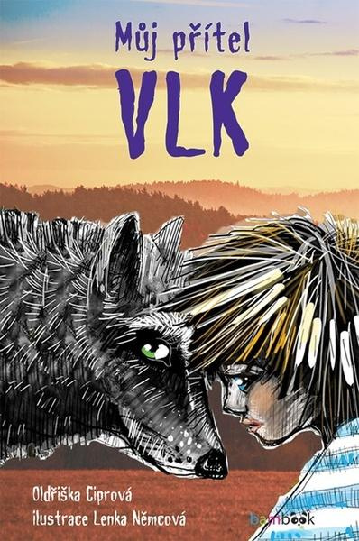 Můj přítel vlk - Oldřiška Ciprová