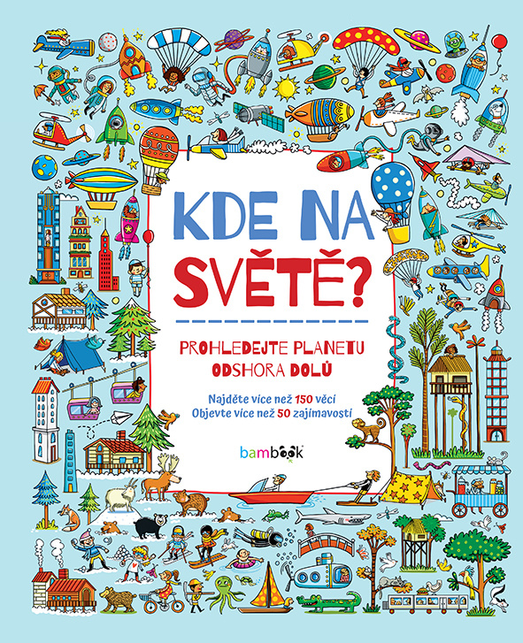 Kde na světě? - Prohledejte planetu odshora dolů GRADA Publishing, a. s.
