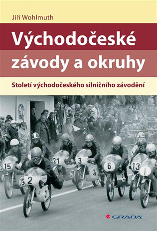 Východočeské závody a okruhy (Století východočeského silničního závodění) - kniha z kategorie Přírodní vědy a technika
