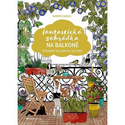 Fantastická zahrádka na balkoně - kolektiv