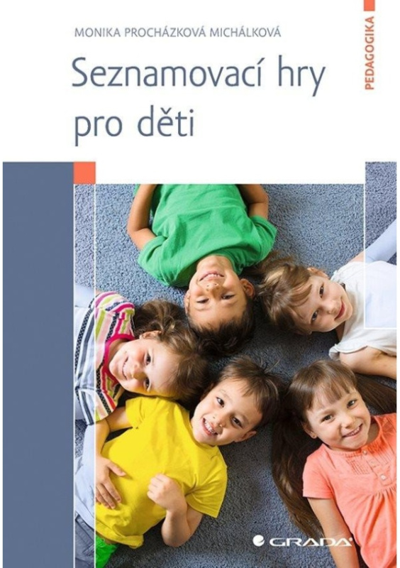 Seznamovací hry pro děti - Monika Procházková Michálková