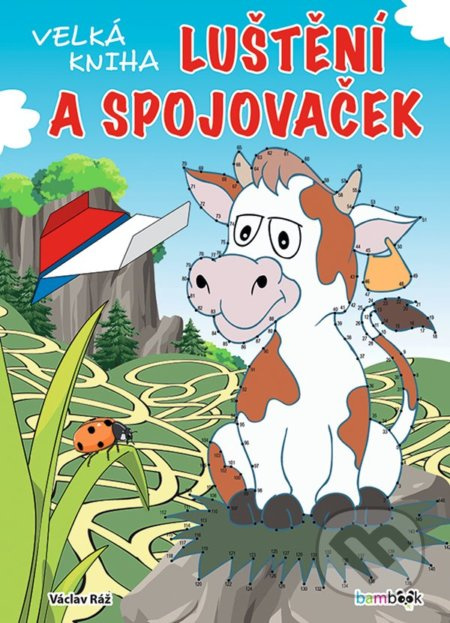 Velká kniha luštění a spojovaček - Václav Ráž