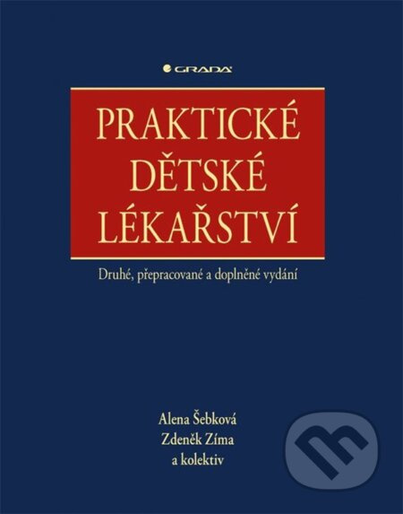 Praktické dětské lékařství - Alena Šebková, kolektiv, Zdeněk Zima