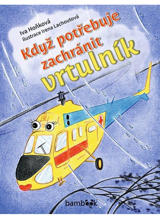 Když potřebuje zachránit vrtulník - Iva Hoňková