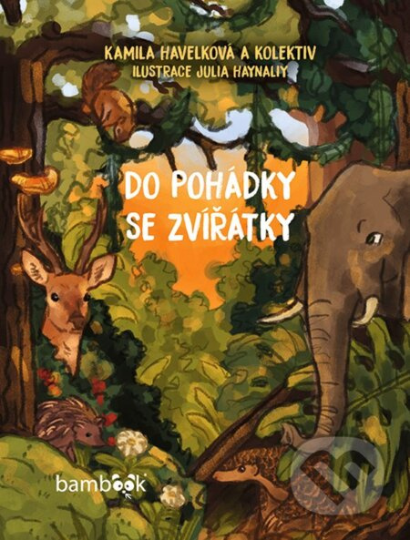 Do pohádky se zvířátky - Kamila Havelková, kolektiv