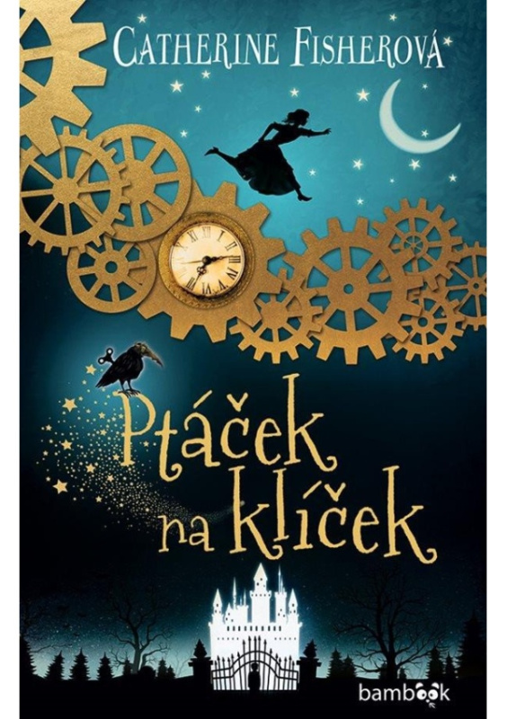 Ptáček na klíček - Catherine Fisherová