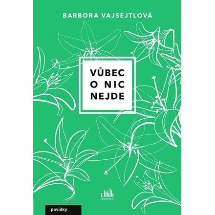 Vůbec o nic nejde - Barbora Vajsejtlová