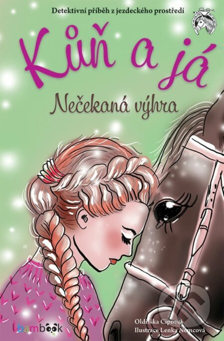 Kůň a já - Nečekaná výhra - Oldřiška Ciprová