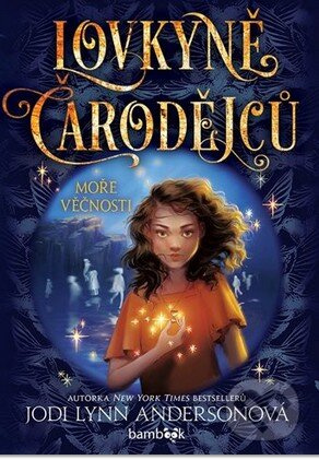 Lovkyně čarodějců – Moře věčnosti - Jodi Lynn Andersonová