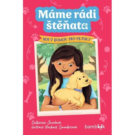 Máme rádi štěňata – Nový domov pro pejsky - Catherine Jacobová