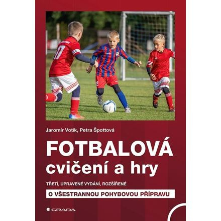 Fotbalová cvičení a hry - Špottová Petra, Jaromír Votík