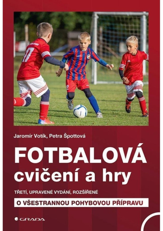 Fotbalová cvičení a hry - Špottová Petra, Jaromír Votík