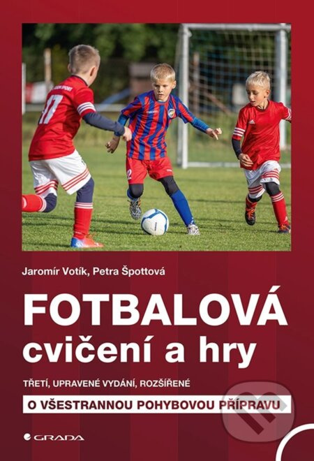 Fotbalová cvičení a hry - Špottová Petra, Jaromír Votík
