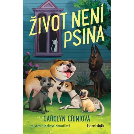 Život není psina - Carolyn Crimiová