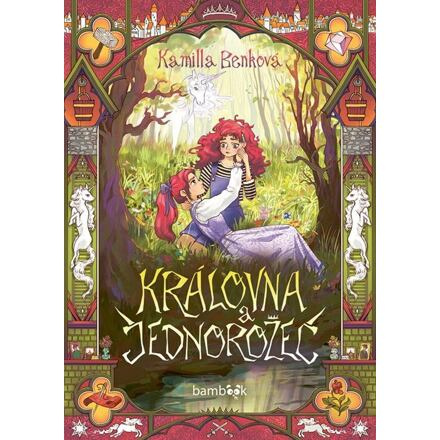 Královna a jednorožec - Kamilla Benková