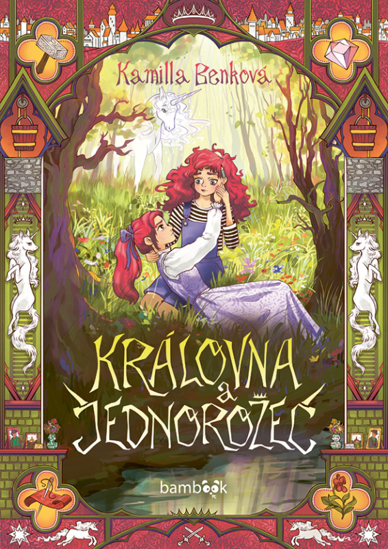 Královna a jednorožec - Kamilla Benková