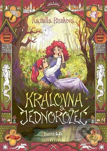 Královna a jednorožec - Kamilla Benková