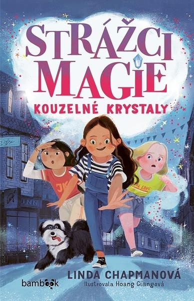 Strážci magie – Kouzelné krystaly - Linda Chapmanová