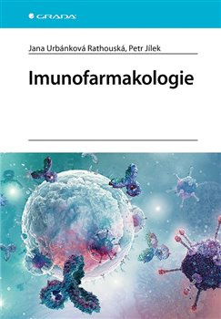 Imunofarmakologie - Petr Jílek, Jana Urbánková Rathouská