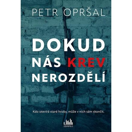 Dokud nás krev nerozdělí - Petr Opršal