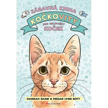 Kočkovity - zábavná kniha pro milovníky koček - Hannah Shaw, Megan Lynn Kott